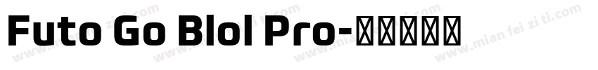 Futo Go Blol Pro字体转换